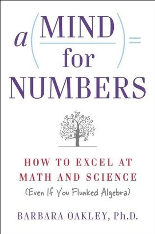 A Mind for Numbers: How to Excel at Math and Science