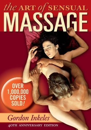 The Art of Sensual Massage 40th Anniversary Edition