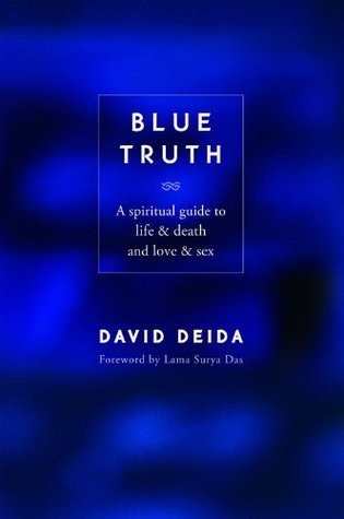 Blue Truth: A Spiritual Guide to Life & Death and Love & Sex