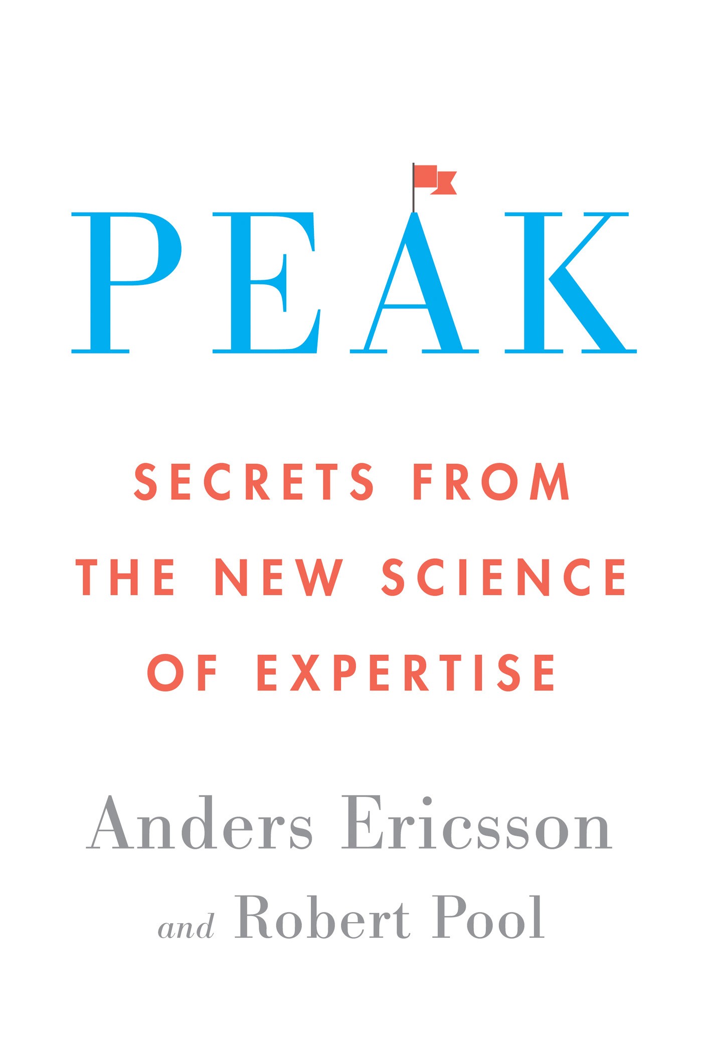 Peak: Secrets From the New Science of Expertise