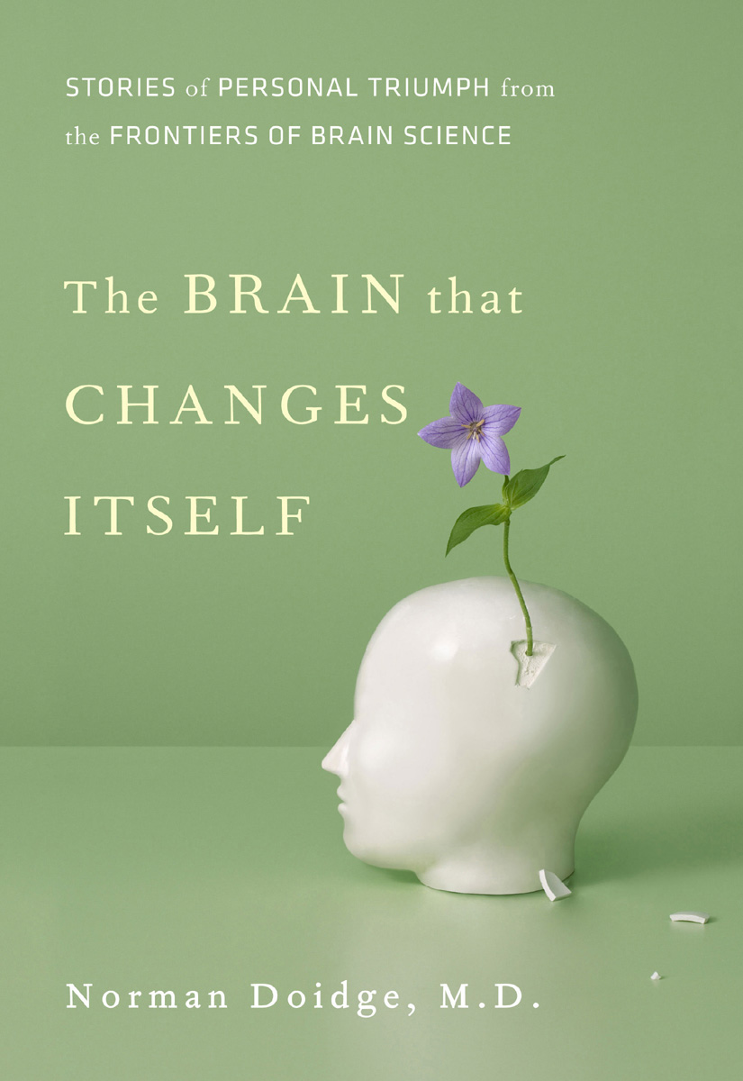 The Brain That Changes Itself: Stories of Personal Triumph From the Frontiers of Brain Science