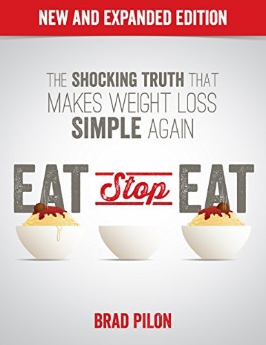 Eat Stop Eat: Intermittent Fasting for Health and Weight Loss