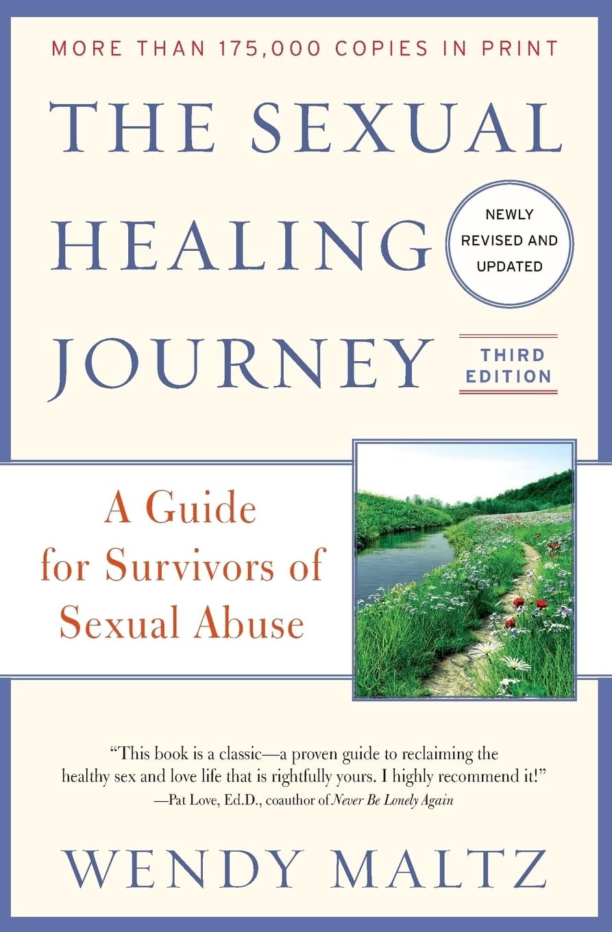 The Sexual Healing Journey: A Guide for Survivors of Sexual Abuse