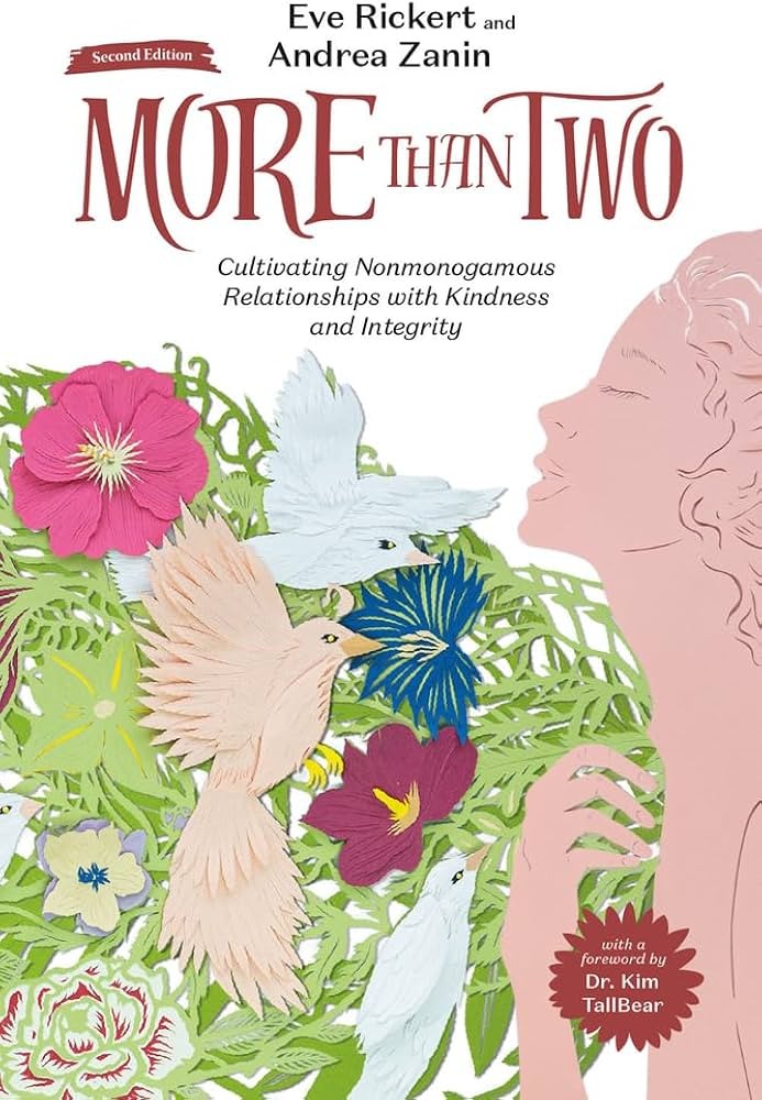 More Than Two: Cultivating Nonmonogamous Relationships With Kindness and Integrity