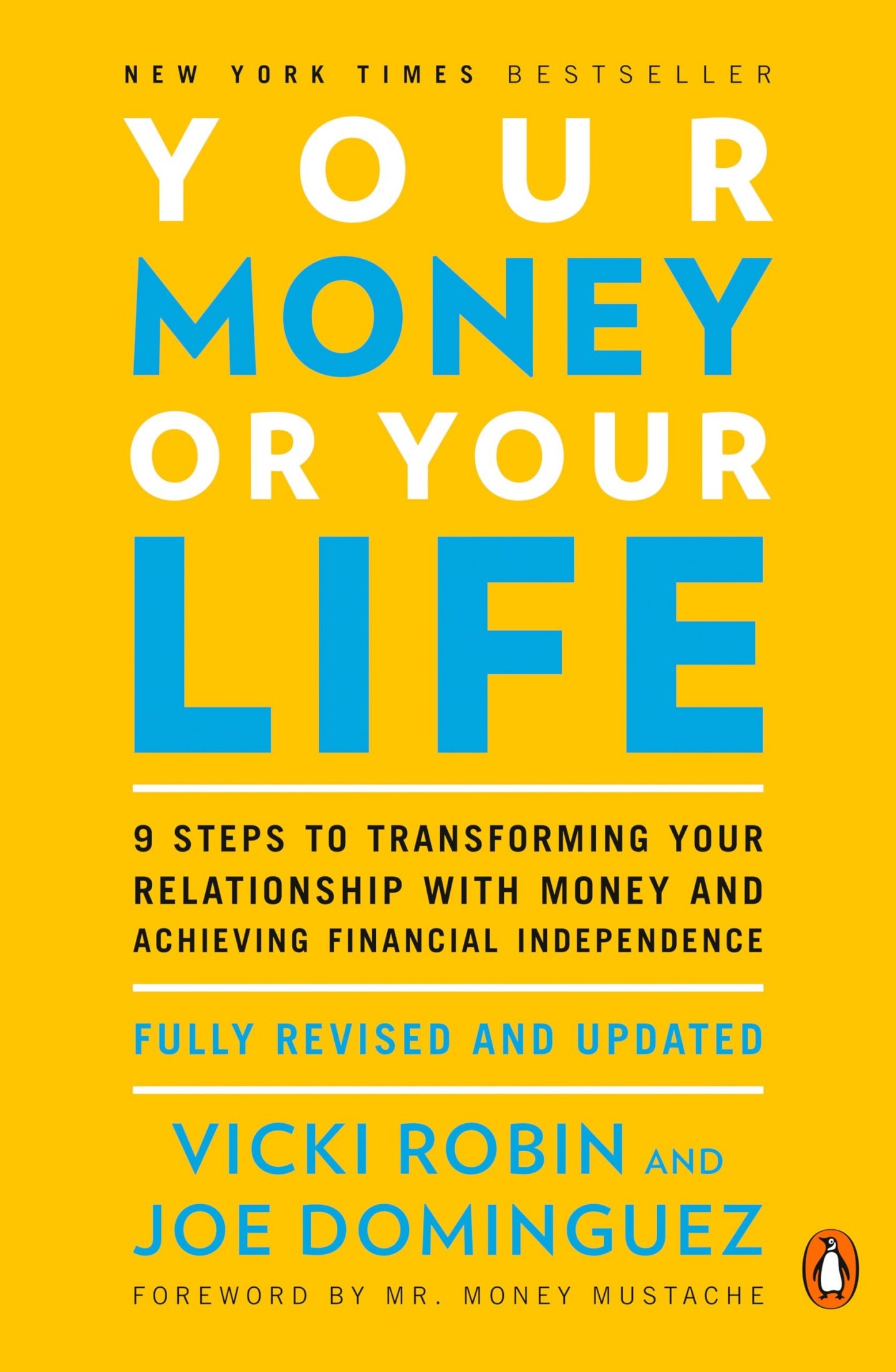 Your Money or Your Life: 9 Steps to Transforming Your Relationship With Money and Achieving Financial Independence: Fully Revised and Updated for 2018