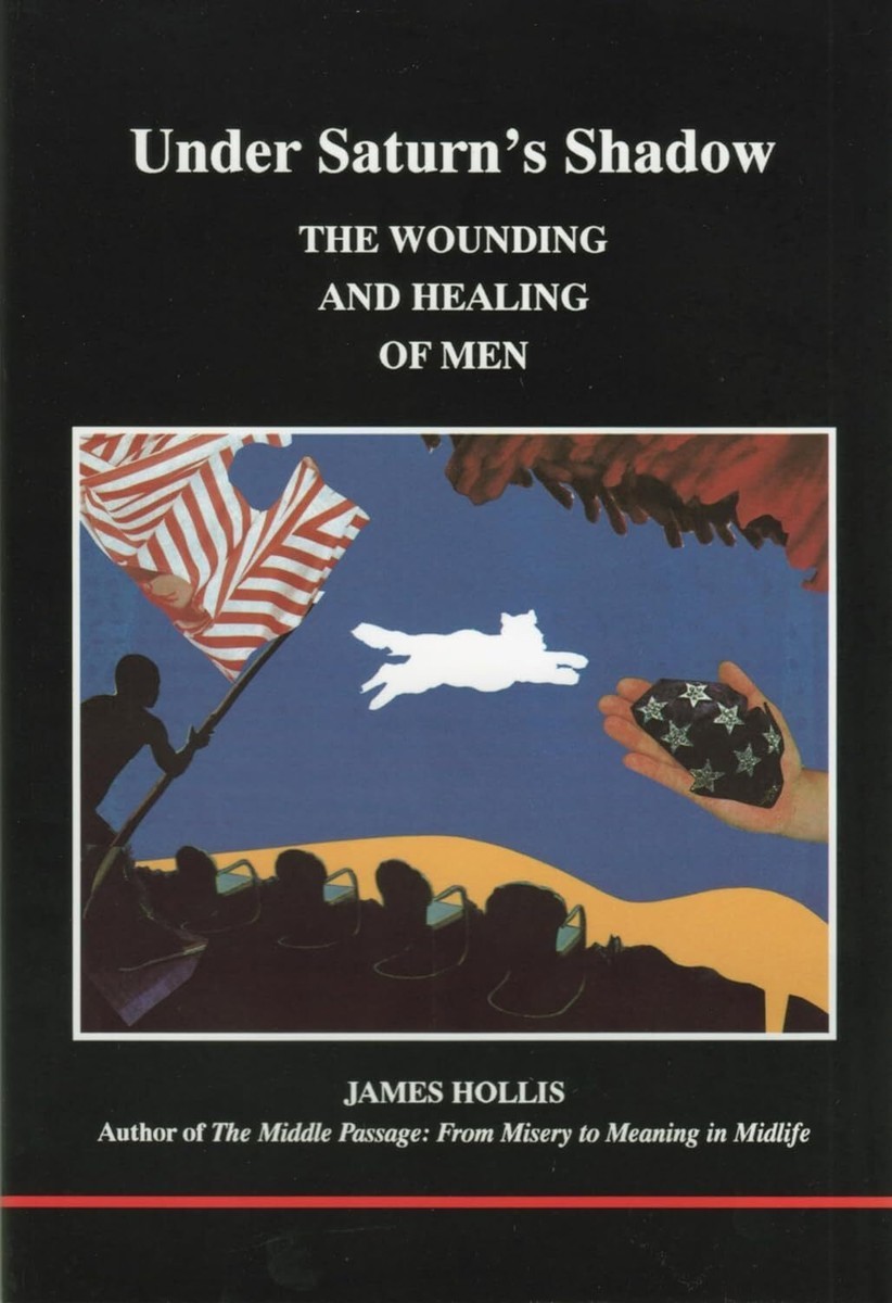 Under Saturn's Shadow: The Wounding and Healing of Men