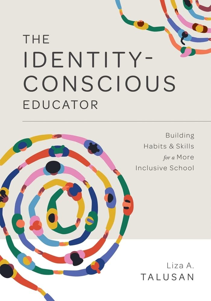 The Identity-Conscious Educator: Building Habits and Skills for a More Inclusive School