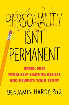 Personality Isn't Permanent: Break Free From Self-Limiting Beliefs and Rewrite Your Story