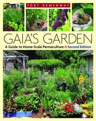 Gaia's Garden: A Guide to Home-Scale Permaculture, 2nd Edition