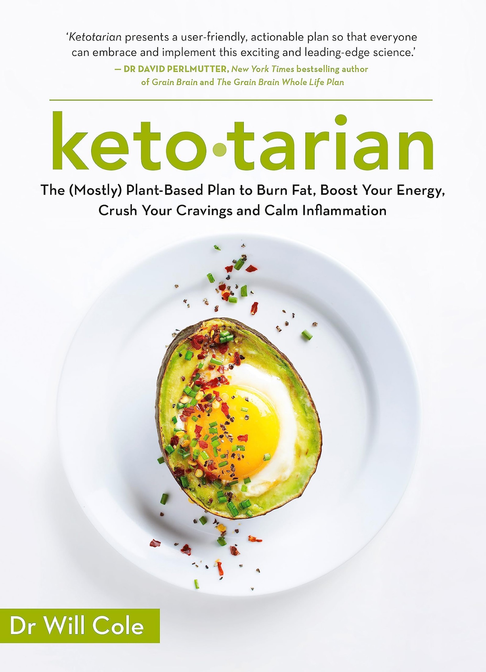 Ketotarian: The (Mostly) Plant-Based Plan to Burn Fat, Boost Energy, Crush Cravings and Calm Inflammation