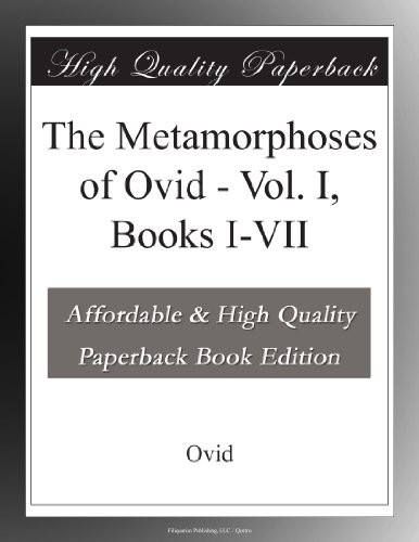 The Metamorphoses of Ovid - Vol. I, Books I-VII