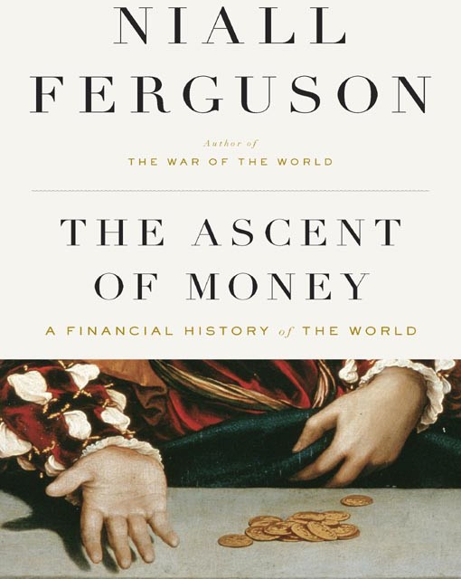 The Ascent of Money: A Financial History of the World