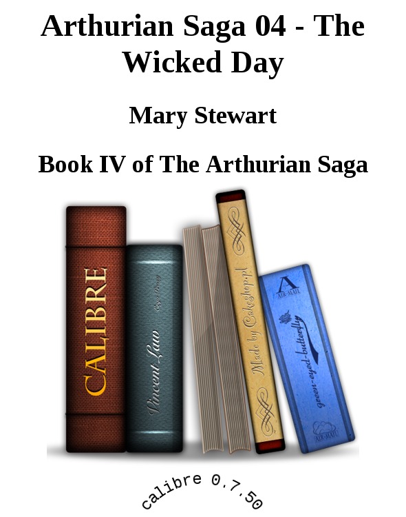 Arthurian Saga 04 - The Wicked Day