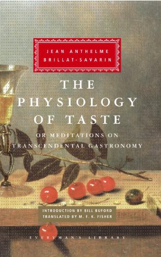 The Physiology of Taste: Or Meditations on Transcendental Gastronomy