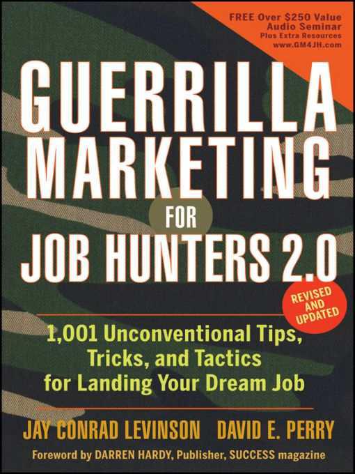 Guerrilla Marketing for Job Hunters 2. 0: 1001 Unconventional Tips, Tricks, and Tactics to Land Your Dream Job