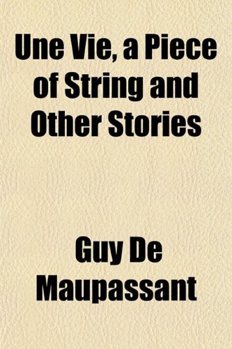 Une Vie, a Piece of String and Other Stories (Webster's Korean Thesaurus Edition)