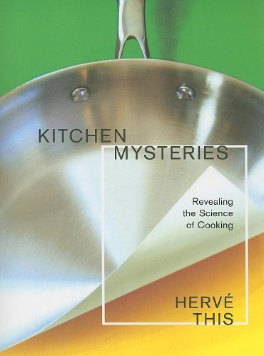 Kitchen Mysteries: Revealing the Science of Cooking