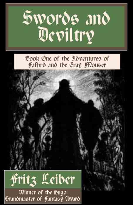Swords and Deviltry [Book 1 of the "Fafhrd and Gray Mouser" Series]