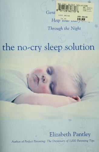 The No-Cry Sleep Solution: Gentle Ways to Help Your Baby Sleep Through the Night