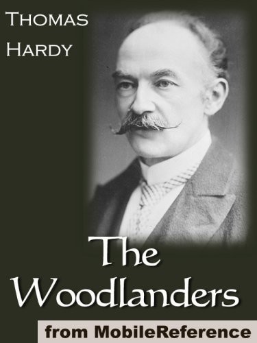 The Woodlanders: By Thomas Hardy