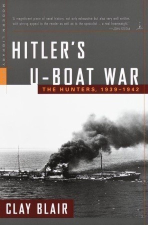 Hitler's U-Boat War: The Hunters, 1939-1942
