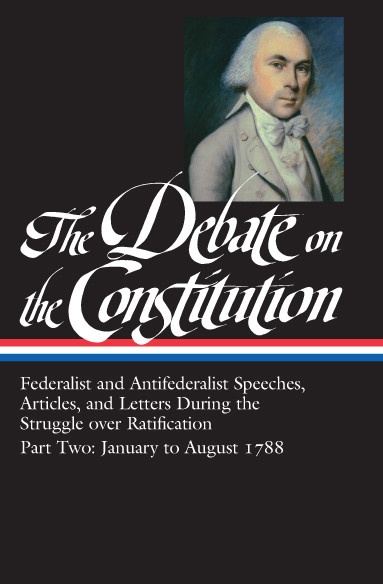 The Debate on the Constitution, Part 2